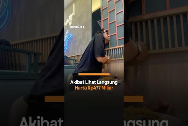 Akibat Lihat Langsung Harta Rp477 Miliar