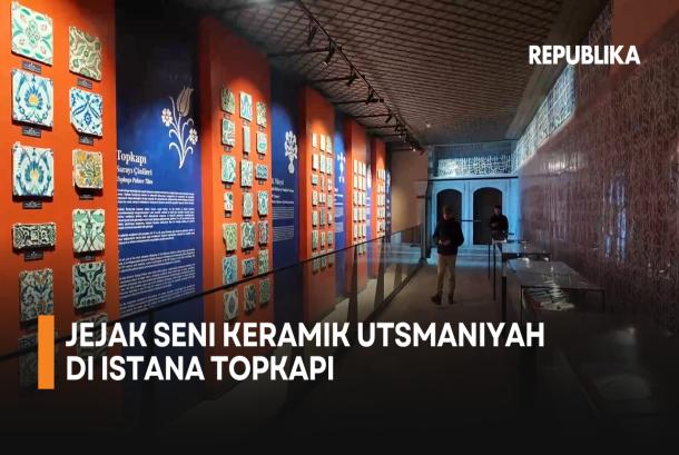 Koleksi seni keramik di Istana Topkapi