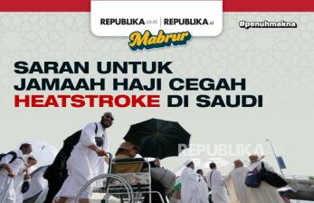 Saran untuk Jamaah Haji Cegah Headstroke di Saudi
