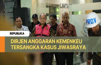 Dirjen Anggaran Kemenkeu Tersangka Kasus Korupsi Jiwasraya