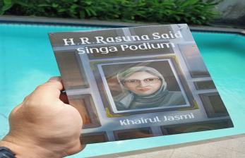 Novel Rasuna Said Singa Podium, Kisah Pahlawan Pemberani dari Tanah Minang