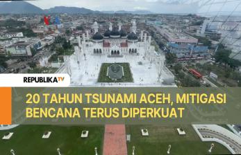 20 Tahun Tsunami Aceh, Mitigasi Bencana Terus Diperkuat