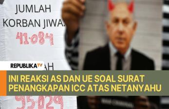 Ini Reaksi AS dan UE Soal Surat Penangkapan ICC Atas Netanyahu