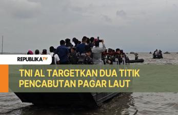 TNI AL Targetkan Dua Titik Pencabutan Pagar Laut