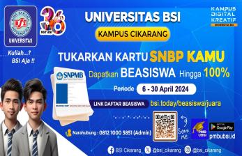 Tukarkan Kartu SNBP dan Raih Beasiswa Universitas BSI Kampus Cikarang