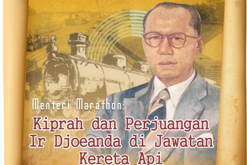 Menelusuri Kiprah dan Perjuangan Ir Djoeanda di Jawatan Kereta Api  