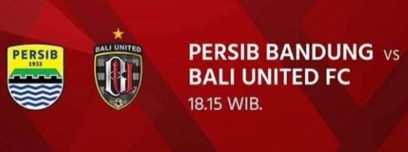  Prediksi, Susunan Pemain, Siaran TV Persib Bandung vs Bali United Malam Ini