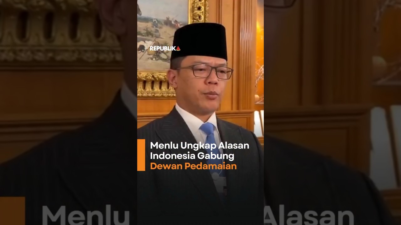 Menlu Ungkap Alasan Indonesia Gabung Dewan Perdamaian