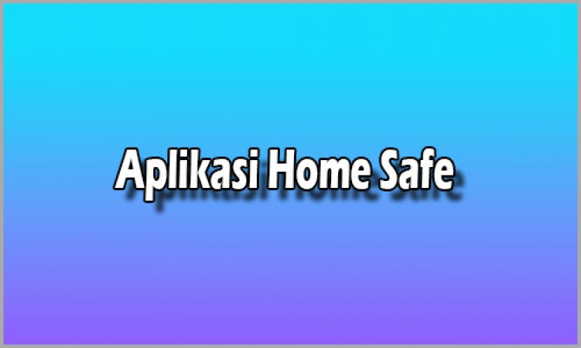 Aplikasi Home Safe