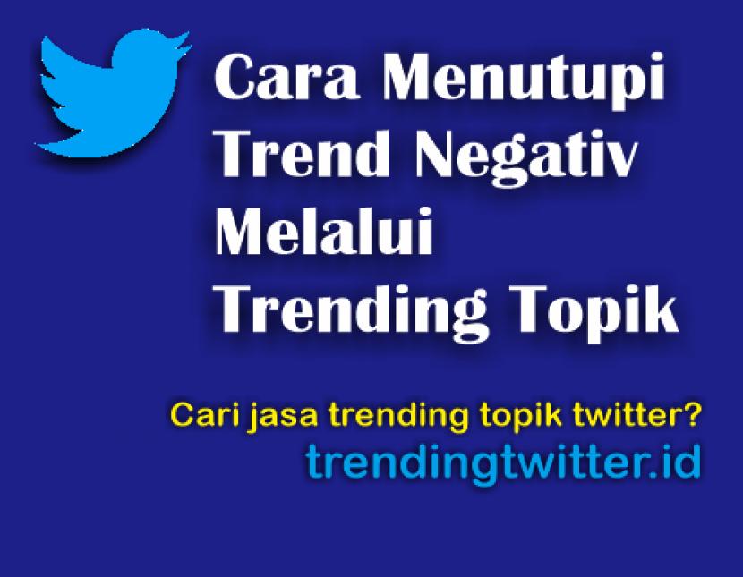 Pengalihan Isu Viral Melalui Trending Topik Twitter, Bisa?