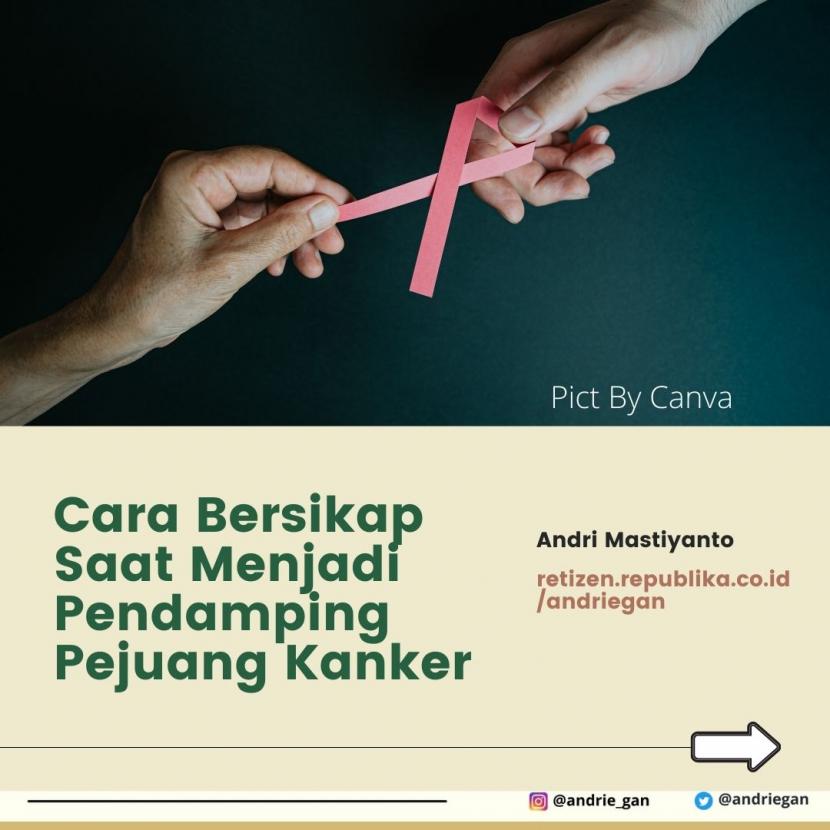 Kanker: Cara Bersikap Saat Menjadi Pendamping Pejuang Kanker