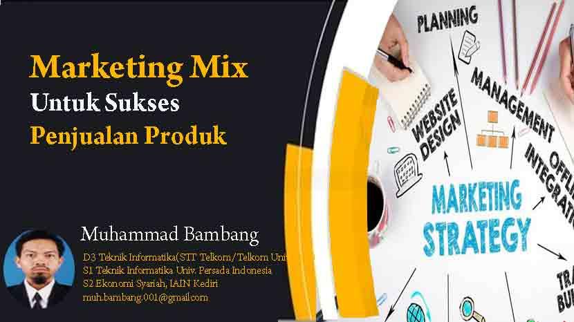 Marketing Mix Untuk Sukses Penjualan Produk