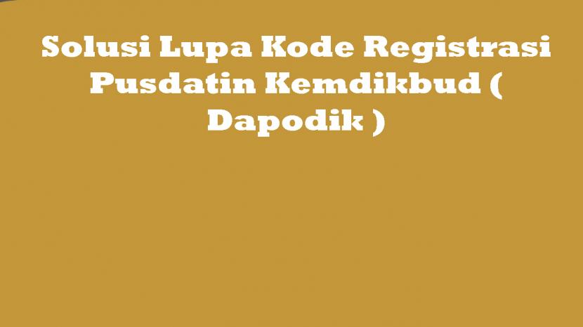 Kode Registrasi Pusdatin Kemdikbud