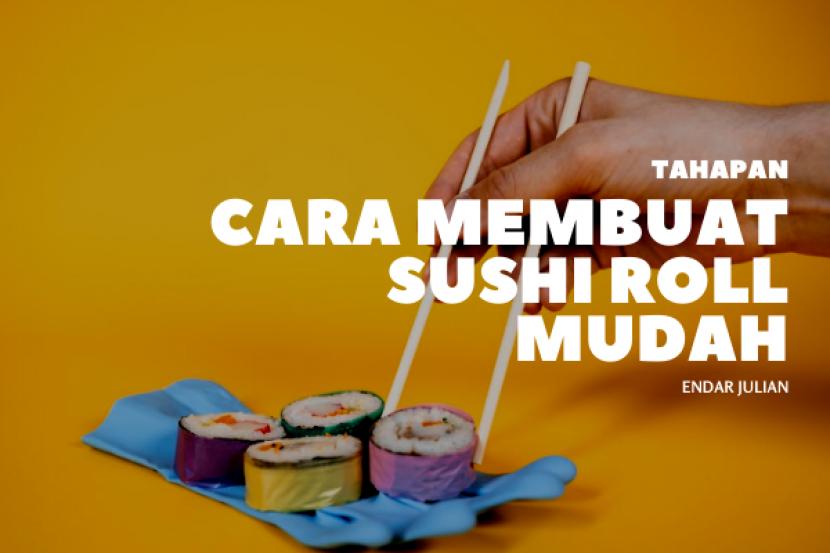 Cara Membuat Sushi Roll 