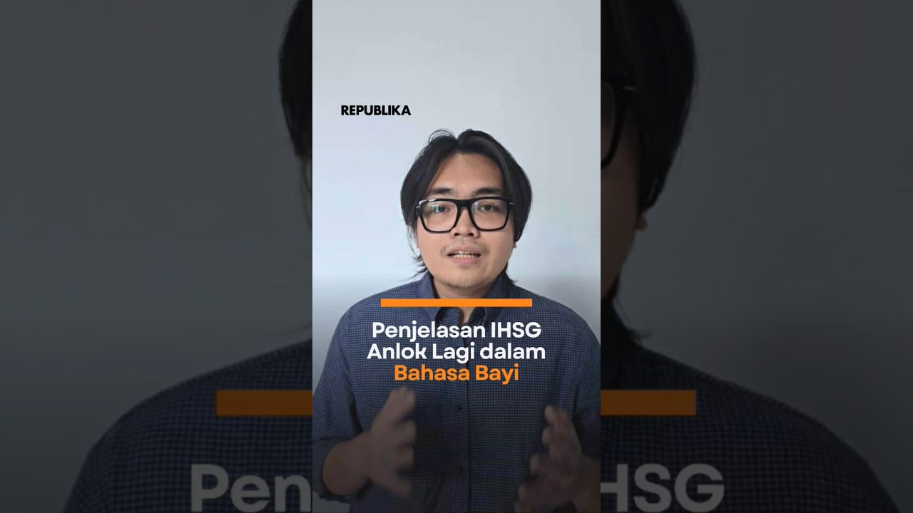 Penjelasan IHSG Anjlok Lagi dalam Bahasa Bayi