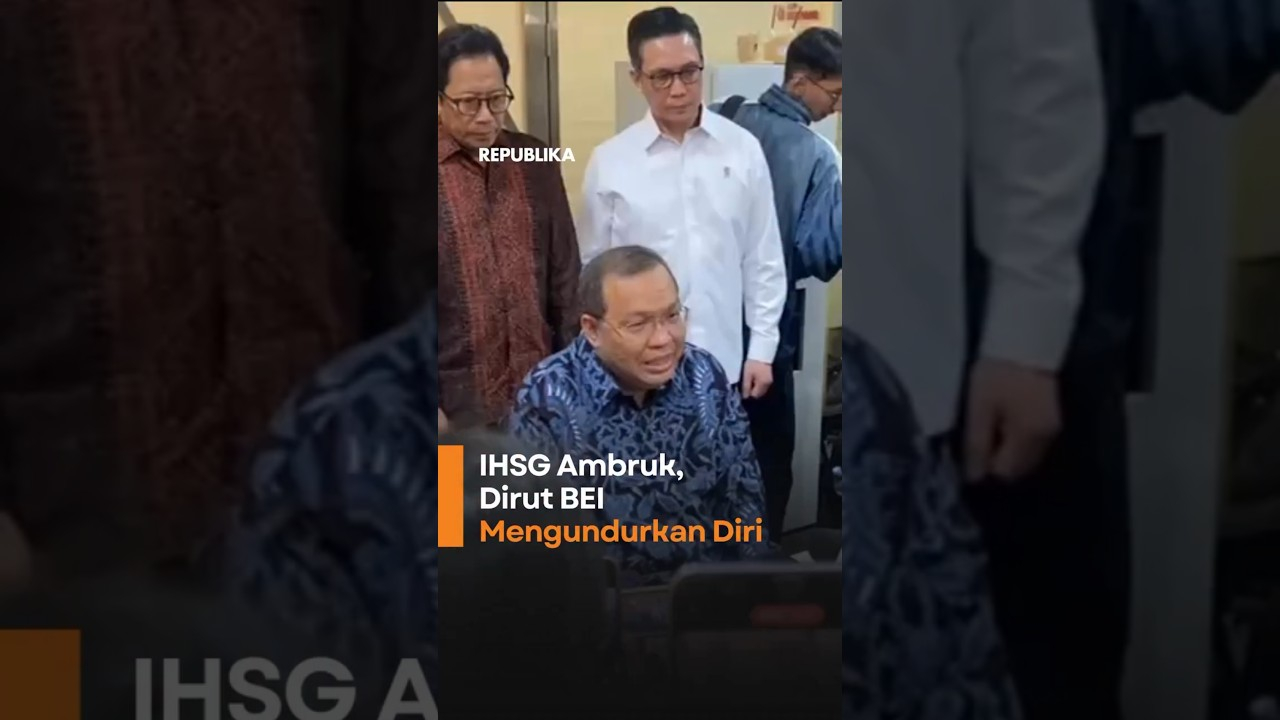 IHSG Ambruk Dirut BEI Mengundurkan Diri