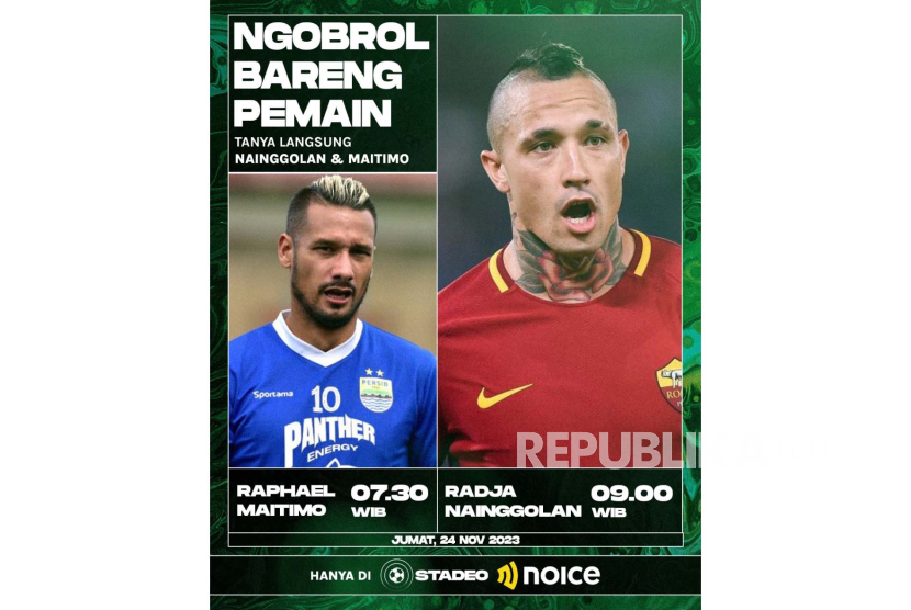  Stadeo dan Noice akan menggelar acara ‘Ngobrol Bareng Pemain’ bersama Raphael Maitimo dan Radja Nainggolan.