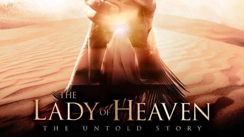 Film yang mangangkat cerita putri Nabi Muhammad, The Lady of Heaven