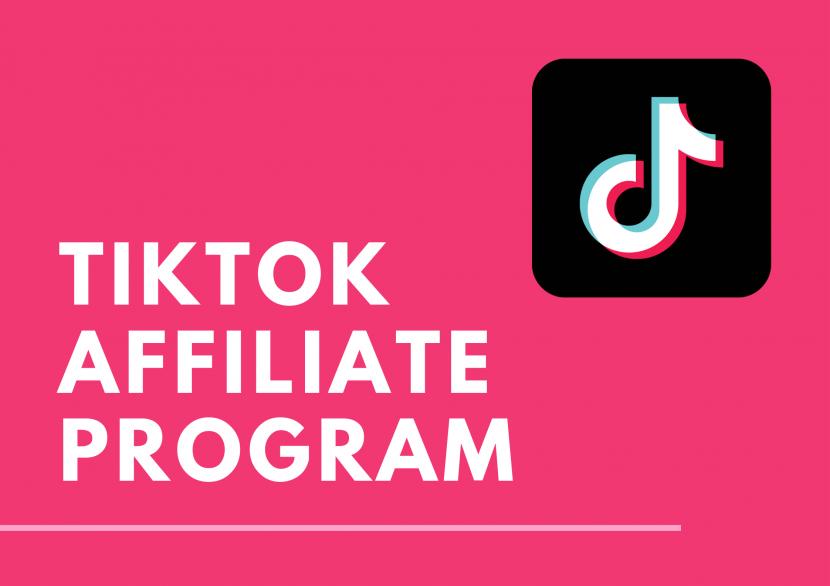 Mau Daftar Menjadi Affiliate TikTok? Simak Cara dan Persyaratannya