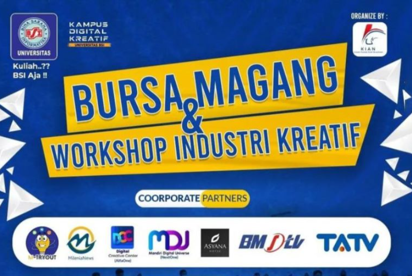  Universitas BSI (Bina Sarana Informatika) akan menghadirkan event Bursa Magang yang dipadukan dengan Workshop Industri Kreatif.
