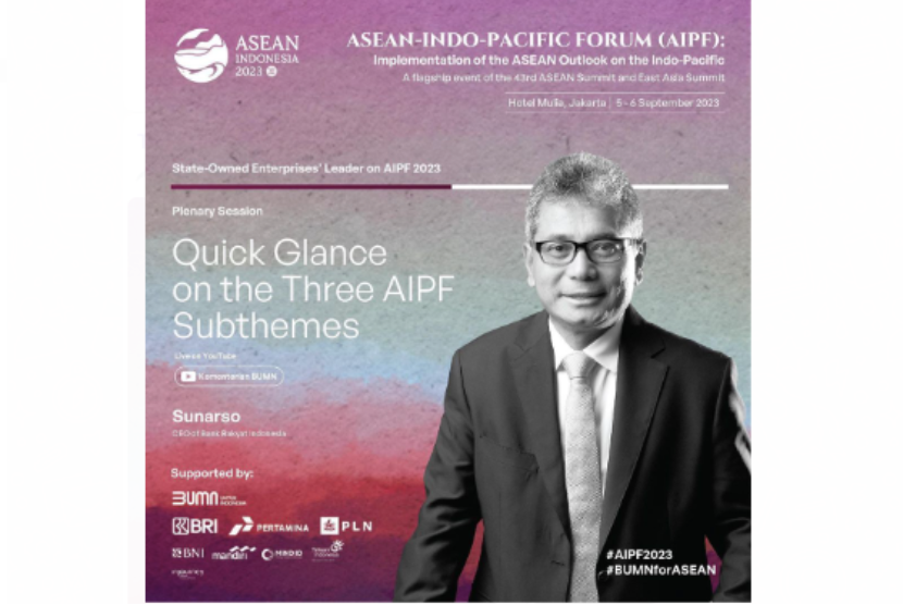 Direktur Utama PT Bank Rakyat Indonesia (Persero) Tbk. (BRI) Sunarso akan menjadi pembicara dalam ajang internasional ASEAN Indo Pacific Forum (AIPF) pada hari pertama, Selasa (5/9/2023) sore di Hotel Mulia, Jakarta.