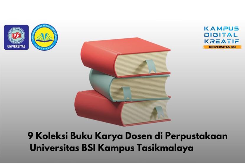 Perpustakaan Universitas BSI (Bina Sarana Informatika) Tasikmalaya mempersembahkan rekomendasi buku-buku karya dosen Prodi Sistem Informasi.