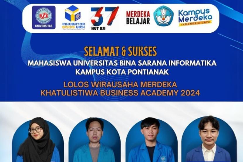 Mahasiswa Universitas BSI (Bina Sarana Informatika) Kampus Pontianak,  berhasil lolos dalam program Merdeka Belajar Kampus Merdeka (MBKM) Wirausaha Merdeka-Khatulistiwa Business Academy 2024.