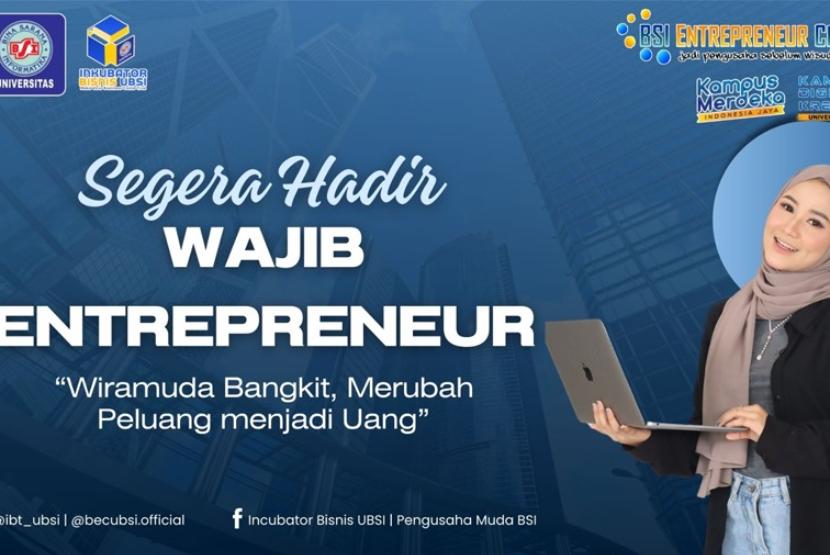 Universitas BSI (Bina Sarana Informatika) melalui BSI Entrepreneur Center (BEC) dan IBT Universitas  BSI akan kembali mengadakan seminar kewirausahaan dengan tema 