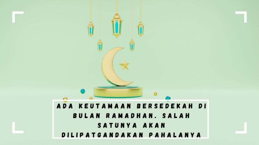 Ada keistimewaan bersedekah di bulan suci Ramadhan