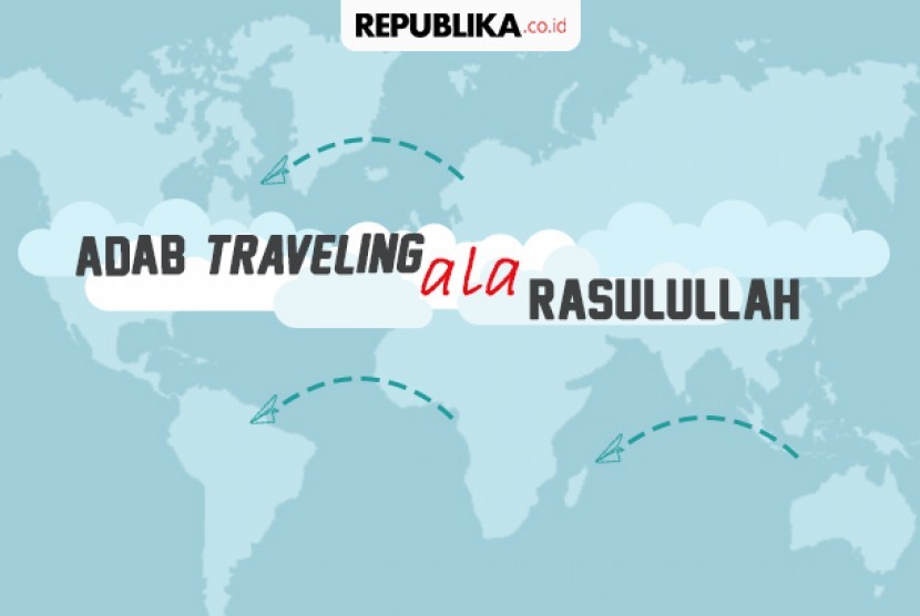 Adab traveling ala Rasulullah