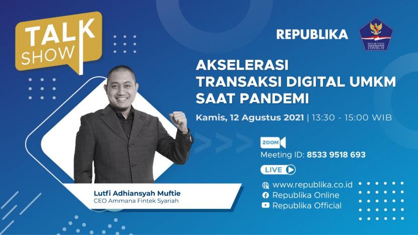 Talkshow Republika bertema Akselerasi Transaksi Digital UMKM Saat Pandemi pada Kamis (12/8).