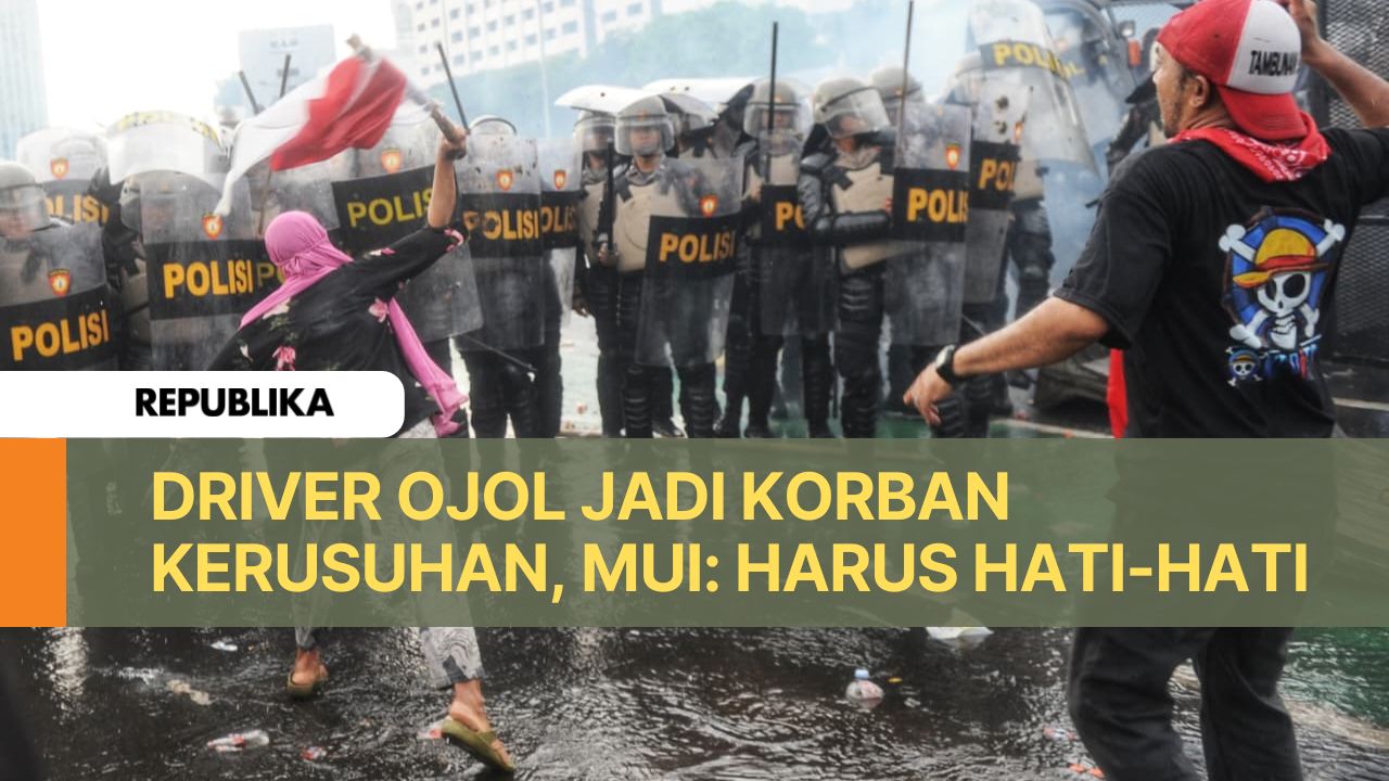 Driver Ojol Jadi Korban Kerusuhan, MUI: Pemerintah Harus Hati-Hati