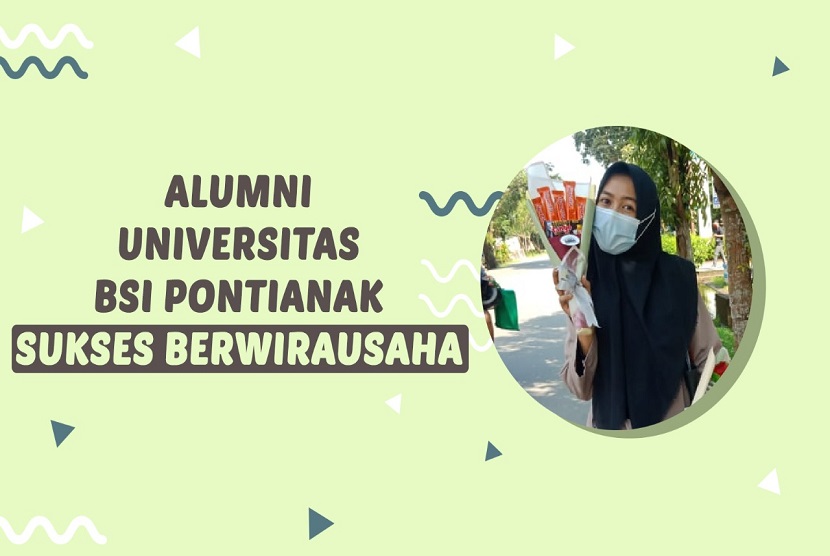 Alumni Universitas BSI (Bina Sarana Informatika) kampus Pontianak, Nopi Aputri, sukses jadi pengusaha muda. Mahasiswi yang saat kuliah mengambil Jurusan Sistem Informasi Akuntansi (SIA) ini, membuka bisnis souvenir.
