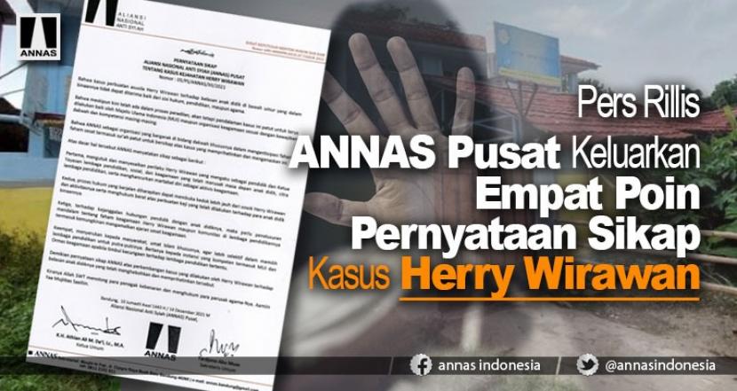ANNAS Pusat mengeluarkan empat poin pernyataan sikap kasus Herry Wirawan. 