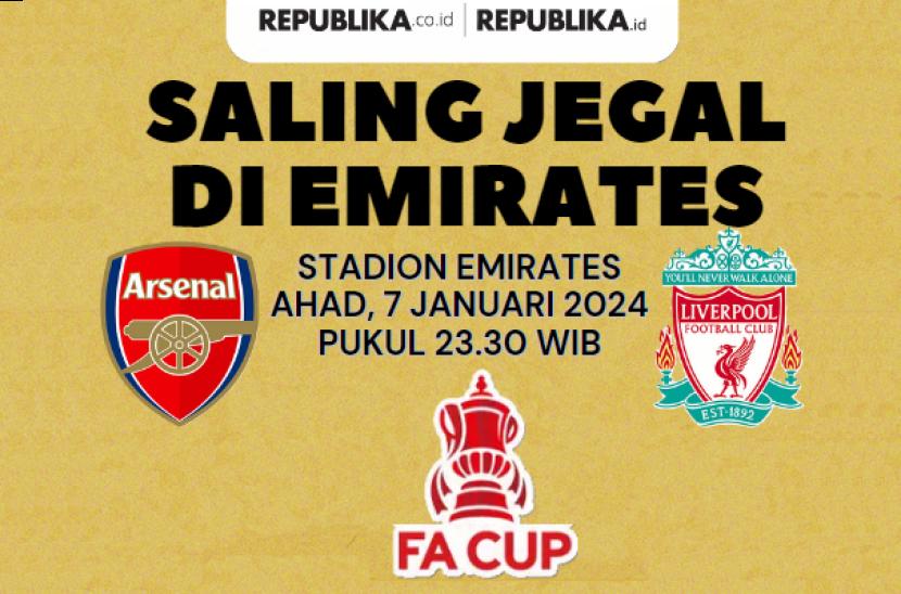 Arsenal akan menjamu Liverpool pada laga putaran ketiga Piala FA di Stadion Emirates, Ahad (7/1/2024) malam pukul 23.30 WIB.