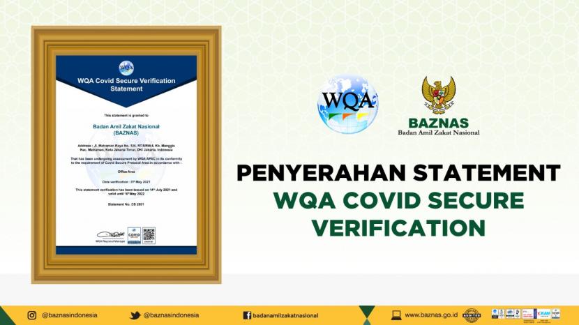 Badan Amil Zakat Nasional (Baznas) RI kembali meraih Verification Statement Covid Secure yang diverifikasi oleh badan sertifikasi internasional, Worldwide Quality Assurance (WQA) Asia Pacific.