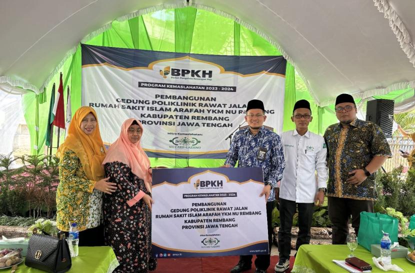 Bersama BPKH, NU Care-LAZISNU Wujudkan Pembangunan Poliklinik RSI Arafah di Rembang.