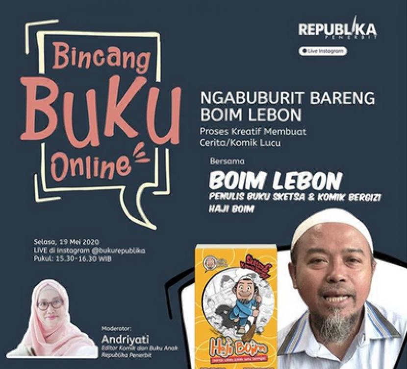Bincang Buku Online di akun Instagram @bukurepublika menghadirkan Boim Lebon yang berbagi kiat menulis buku.