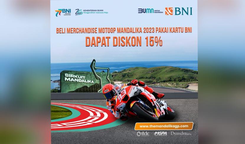 BNI memberikan potongan harga 15 persen pembelian merchandise MotoGP Mandalika 2023 dengan kartu Debit dan Kredit BNI.