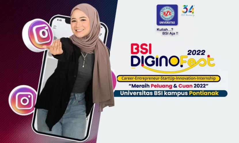 BSI DiginoFest 2022 yang berarti Digital Inovasi Festival ini, bertajuk “Meraih Peluang & Cuan 2022”, hadir di Universitas BSI (Bina Sarana Informatika) kampus Pontianak, pada Rabu 24 Agustus 2022 mendatang. 