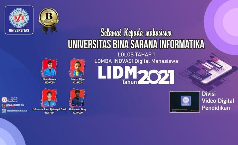 BSI Jaya Jaya Jaya menjadi salah satu kelompok Lomba Inovasi Digital Mahasiswa (LIDM) 2021 divisi video digital pendidikan, dari Universitas BSI (Bina Sarana Informatika) yang berhasil lolos menuju babak final.