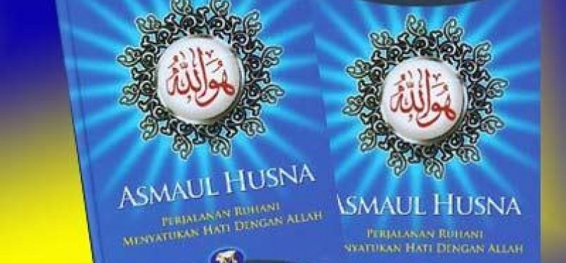 Buku Asmaul Husna: Perjalanan Ruhani Menyatukan Hati dengan Allah