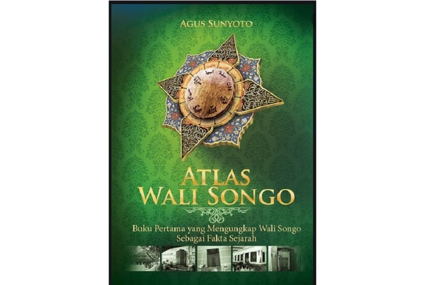 Buku Atlas Wali Songo karya Agus Sunyoto.