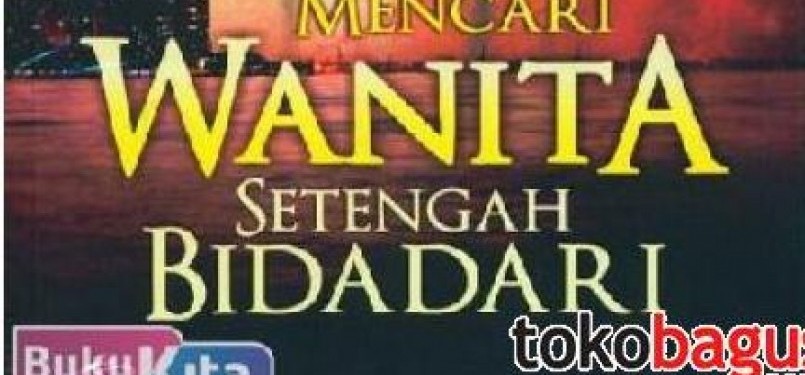 Buku Mencari Wanita Setengah Bidadari.