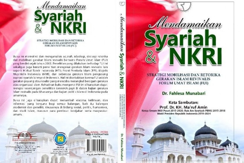 Buku Mendamaikan Syariah dan NKRI: Strategi Mobilisasi dan Retorika Gerakan Islam Revivalis di Indonesia.  