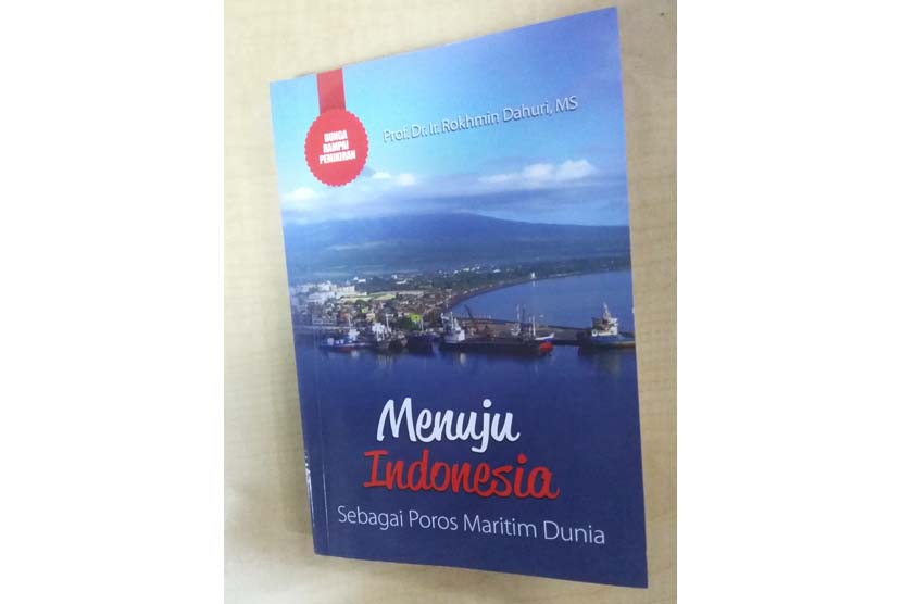 Buku menuju Indonesia Sebagai Poros Maritim Dunia.