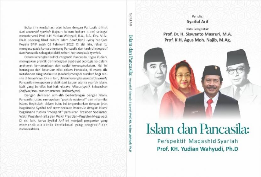 Buku Islam dan Pancasila, Perspektif Maqashid Syari’ah Prof KH Yudian Wahyudi, PhD. Hubungan antara Pancasila dan maqashid syariah dalam Islam cukup kental 