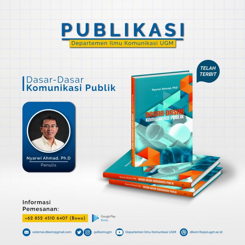 Buku terbaru karya Nyarwi Ahmad yakni Dasar-Dasar Komunikasi Publik yang diterbitkan oleh Nas Media Pustaka bekerja sama dengan Indonesia Presidential Studies (IPS).