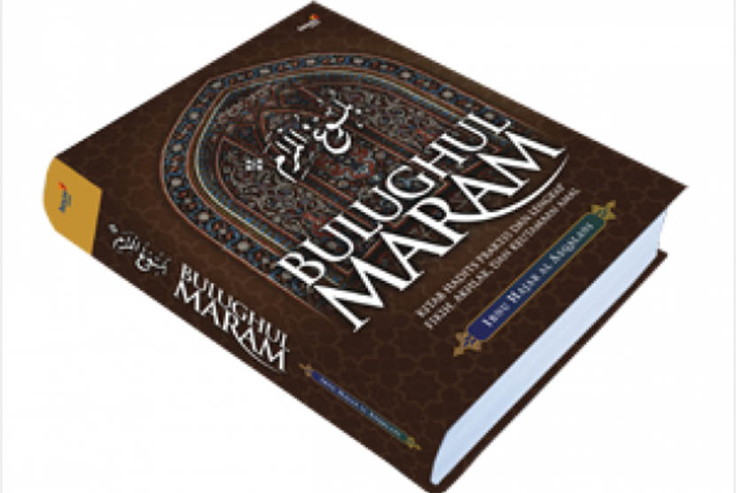 Buku terjemah Bulughul Maram karya Al-Hafiz Ibnu Hajar Al-Asqalani.