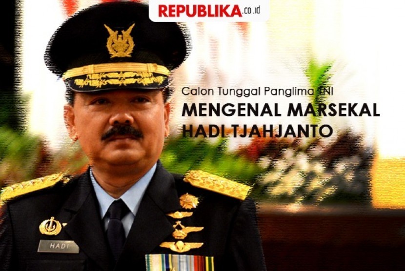 Calon tunggal Panglima TNI